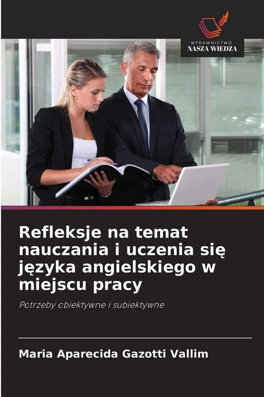 Refleksje na temat nauczania i uczenia się języka angielskiego w miejscu pracy: Potrzeby obiektywne i subiektywne - Image 1