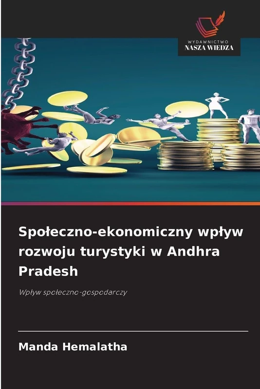 Spoleczno-ekonomiczny wplyw rozwoju turystyki w Andhra Pradesh: Wp¿yw spo¿eczno-gospodarczy