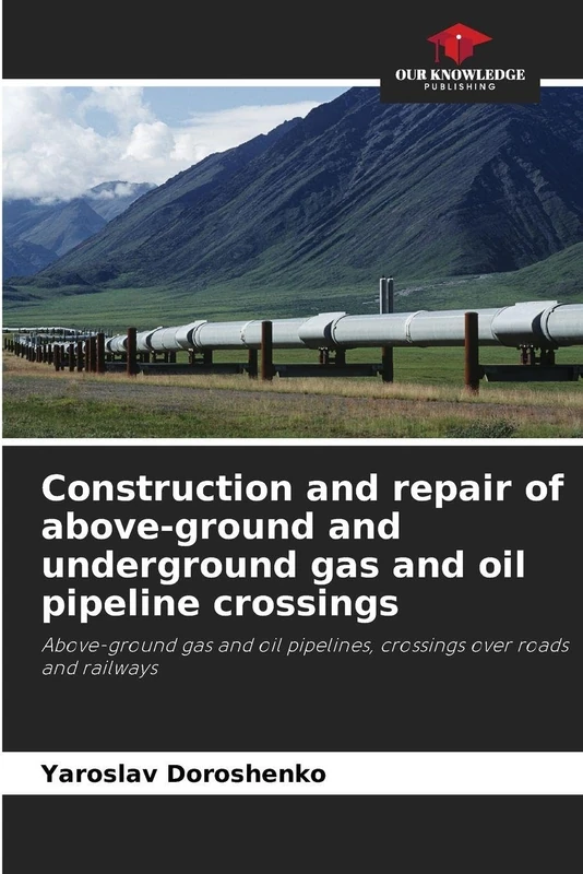 Construction and repair of above-ground and underground gas and oil pipeline crossings: Above-ground gas and oil pipelines, crossings over roads and railways - Image 1
