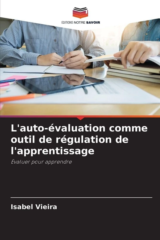 L'auto-évaluation comme outil de régulation de l'apprentissage: Évaluer pour apprendre