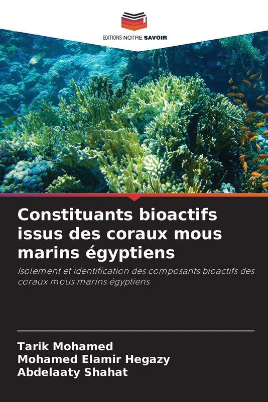 Constituants bioactifs issus des coraux mous marins égyptiens: Isolement et identification des composants bioactifs des coraux mous marins égyptiens
