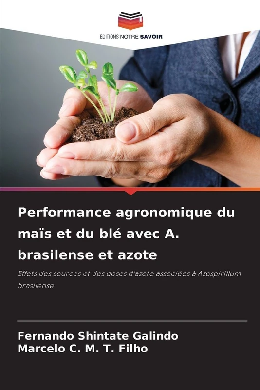 Performance agronomique du maïs et du blé avec A. brasilense et azote: Effets des sources et des doses d'azote associées à Azospirillum brasilense
