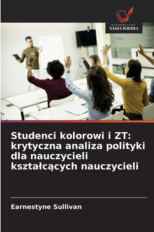 Studenci kolorowi i ZT: krytyczna analiza polityki dla nauczycieli ksztalcących nauczycieli