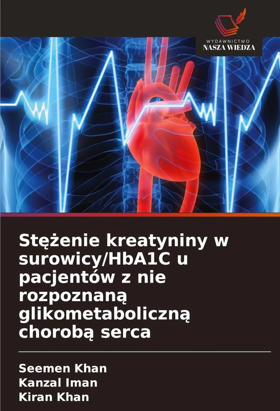Stężenie kreatyniny w surowicy/HbA1C u pacjentów z nie rozpoznaną glikometaboliczną chorobą serca