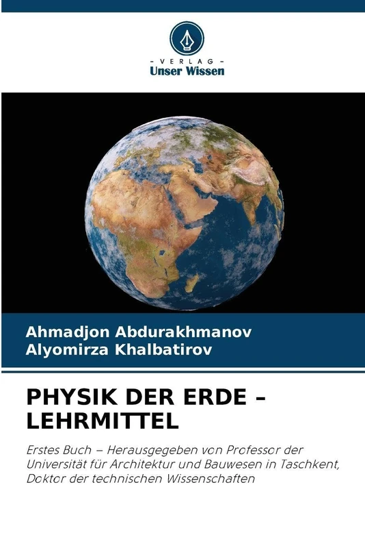 Physik Der Erde - Lehrmittel: Erstes Buch - Herausgegeben von Professor der Universität für Architektur und Bauwesen in Taschkent, Doktor der technischen Wissenschaften - Image 1