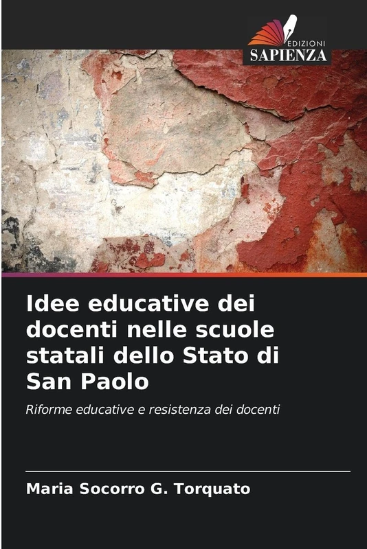 Idee educative dei docenti nelle scuole statali dello Stato di San Paolo: Riforme educative e resistenza dei docenti