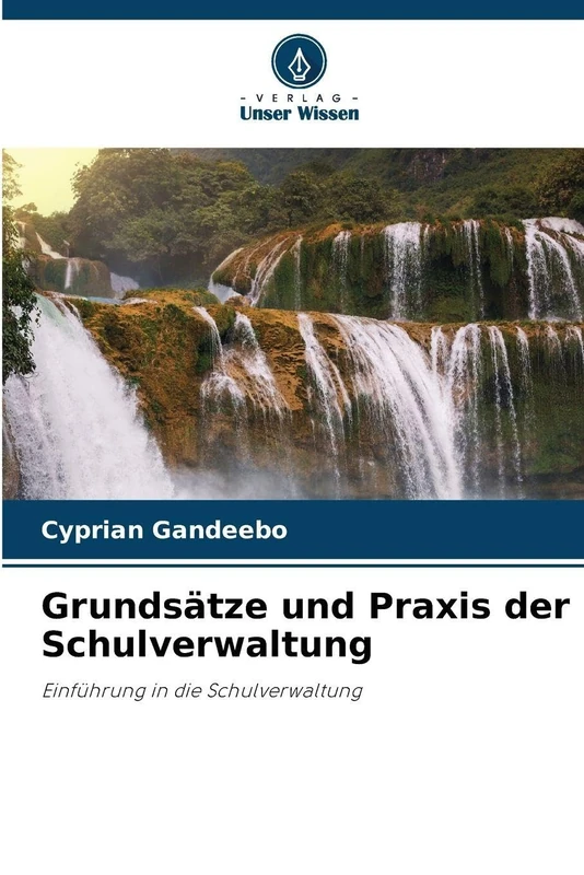 Grundsätze und Praxis der Schulverwaltung: Einführung in die Schulverwaltung