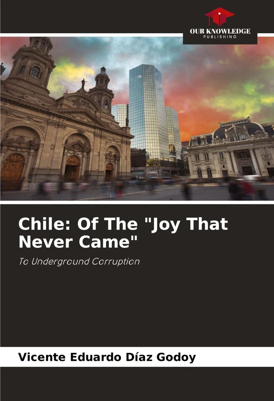 Chile: Of The "Joy That Never Came"