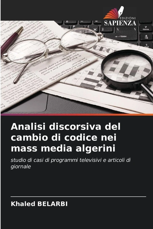 Analisi discorsiva del cambio di codice nei mass media algerini: studio di casi di programmi televisivi e articoli di giornale