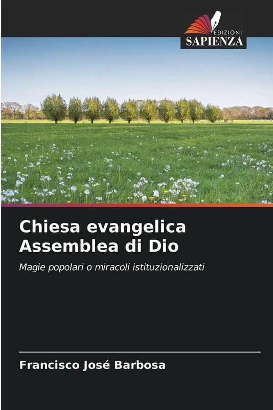 Chiesa evangelica Assemblea di Dio: Magie popolari o miracoli istituzionalizzati