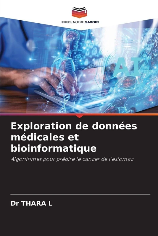 Exploration de données médicales et bioinformatique: Algorithmes pour prédire le cancer de l'estomac