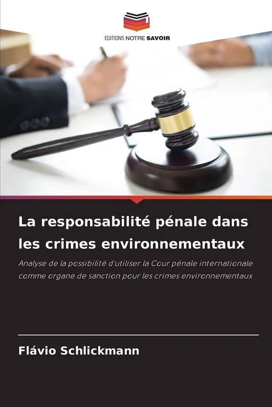 La responsabilité pénale dans les crimes environnementaux: Analyse de la possibilité d'utiliser la Cour pénale internationale comme organe de sanction pour les crimes environnementaux