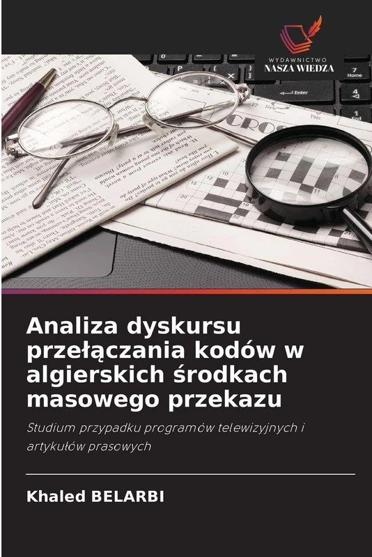 Analiza dyskursu przelączania kodów w algierskich środkach masowego przekazu: Studium przypadku programów telewizyjnych i artyku¿ów prasowych - Image 1