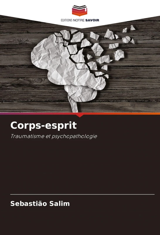 Corps-esprit: Traumatisme et psychopathologie