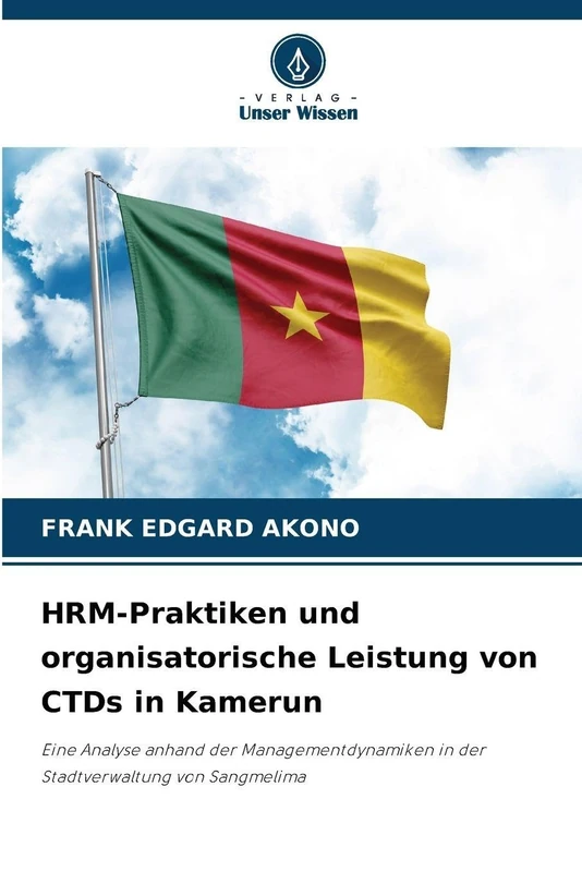 HRM-Praktiken und organisatorische Leistung von CTDs in Kamerun: Eine Analyse anhand der Managementdynamiken in der Stadtverwaltung von Sangmelima - Image 1