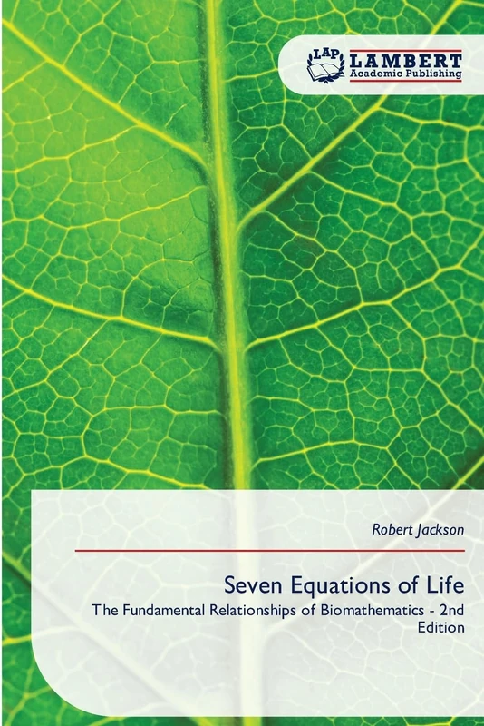 Seven Equations of Life: The Fundamental Relationships of Biomathematics - 2nd Edition - Image 1
