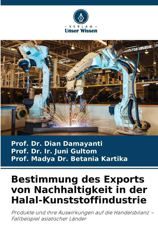 Bestimmung des Exports von Nachhaltigkeit in der Halal-Kunststoffindustrie: Produkte und ihre Auswirkungen auf die Handelsbilanz - Fallbeispiel asiatischer Länder