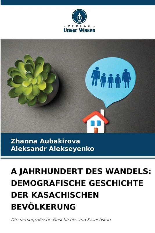 А Jahrhundert Des Wandels: Demografische Geschichte Der Kasachischen Bevölkerung