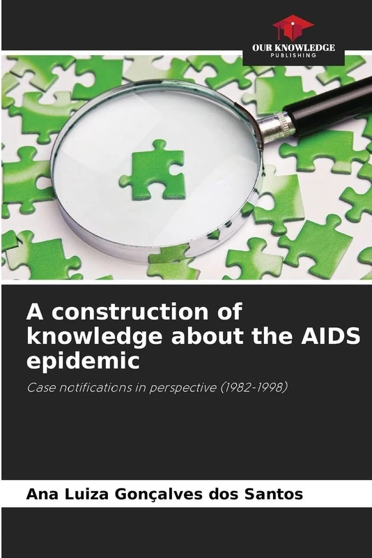 A construction of knowledge about the AIDS epidemic: Case notifications in perspective (1982-1998)