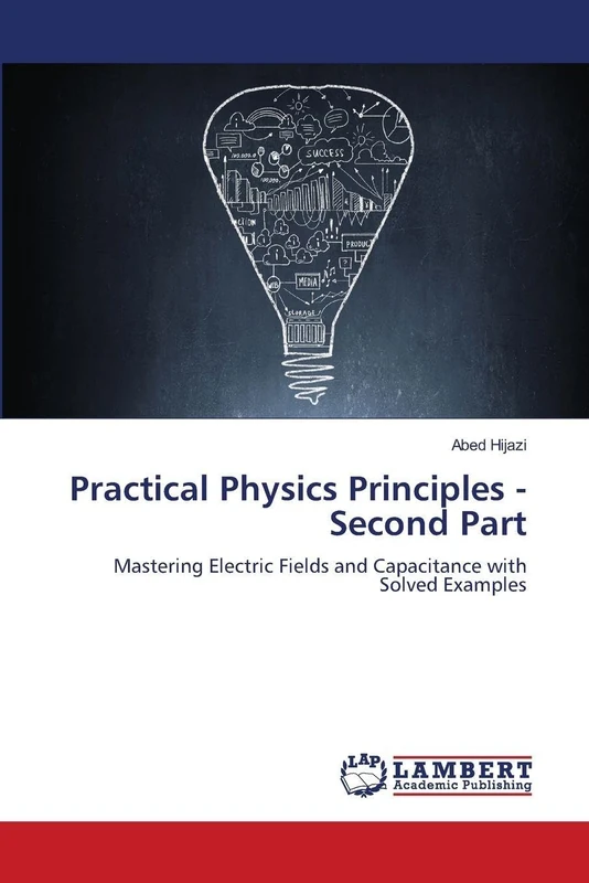 Practical Physics Principles - Second Part: Mastering Electric Fields and Capacitance with Solved Examples - Image 1