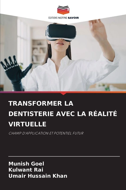 Transformer La Dentisterie Avec La Réalité Virtuelle: CHAMP D'APPLICATION ET POTENTIEL FUTUR