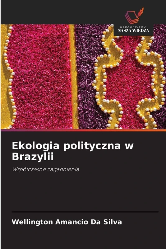 Ekologia polityczna w Brazylii: Wspó¿czesne zagadnienia