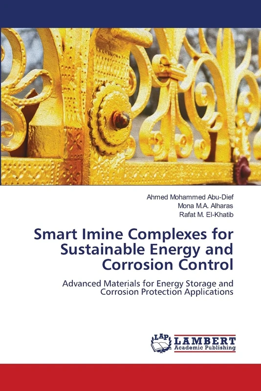 Smart Imine Complexes for Sustainable Energy and Corrosion Control: Advanced Materials for Energy Storage and Corrosion Protection Applications