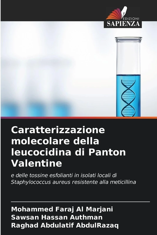 Caratterizzazione molecolare della leucocidina di Panton Valentine: e delle tossine esfolianti in isolati locali di Staphylococcus aureus resistente alla meticillina