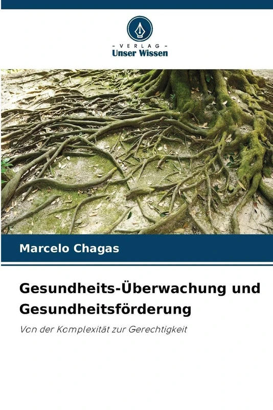 Gesundheits-Überwachung und Gesundheitsförderung: Von der Komplexität zur Gerechtigkeit