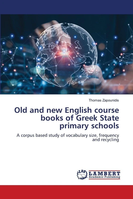 Old and new English course books of Greek State primary schools: A corpus based study of vocabulary size, frequency and recycling