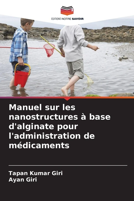 Manuel sur les nanostructures à base d'alginate pour l'administration de médicaments