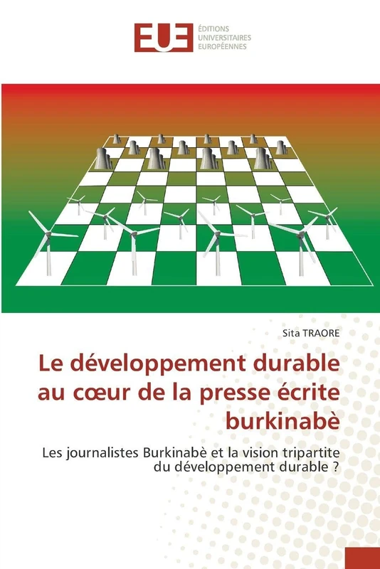 Le développement durable au cœur de la presse écrite burkinabè: Les journalistes Burkinabè et la vision tripartite du développement durable ?