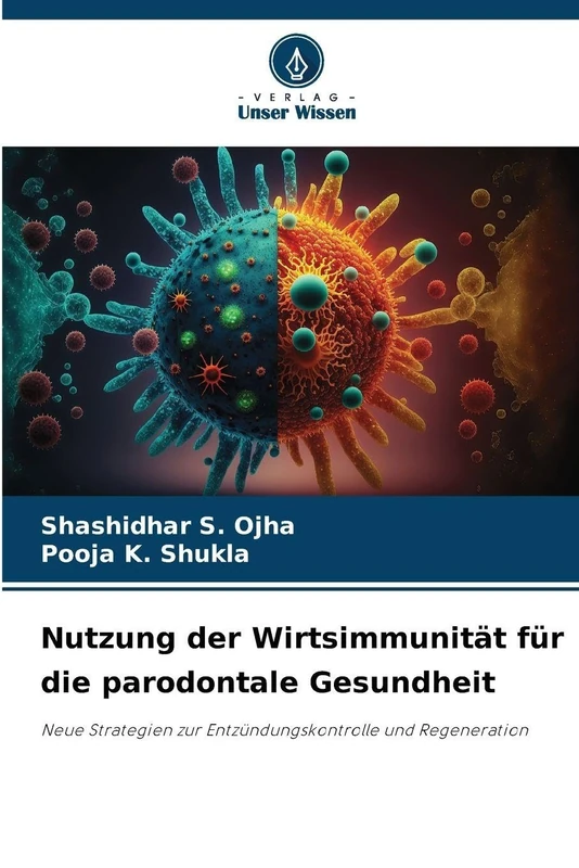Nutzung der Wirtsimmunität für die parodontale Gesundheit: Neue Strategien zur Entzündungskontrolle und Regeneration
