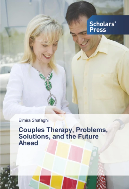 Couples Therapy, Problems, Solutions, and the Future Ahead