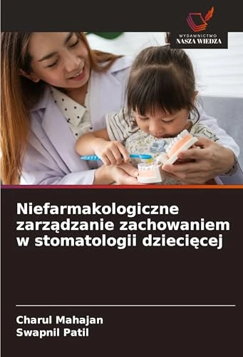Niefarmakologiczne zarządzanie zachowaniem w stomatologii dziecięcej