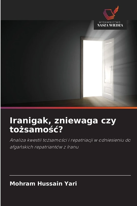Iranigak, zniewaga czy tożsamośc?: Analiza kwestii to¿samo¿ci i repatriacji w odniesieniu do afga¿skich repatriantów z Iranu - Image 1