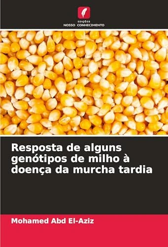 Resposta de alguns genótipos de milho à doença da murcha tardia