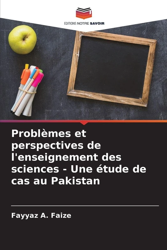 Problèmes et perspectives de l'enseignement des sciences - Une étude de cas au Pakistan