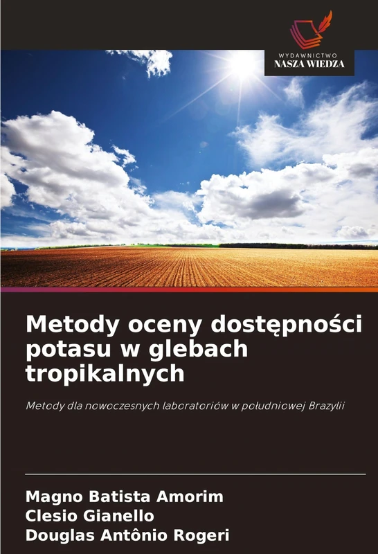 Metody oceny dostępności potasu w glebach tropikalnych: Metody dla nowoczesnych laboratoriów w po¿udniowej Brazylii
