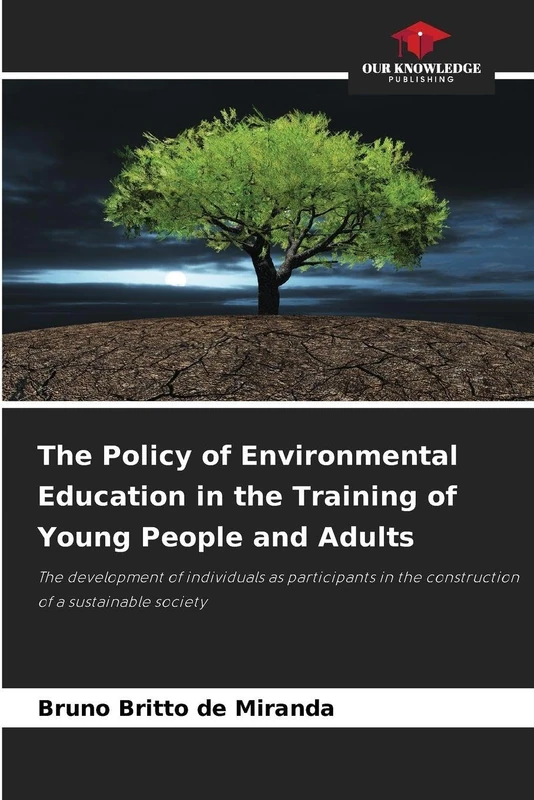 The Policy of Environmental Education in the Training of Young People and Adults: The development of individuals as participants in the construction of a sustainable society