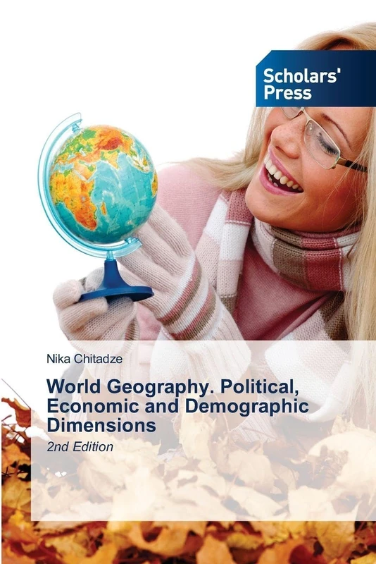 World Geography. Political, Economic and Demographic Dimensions: 2nd Edition