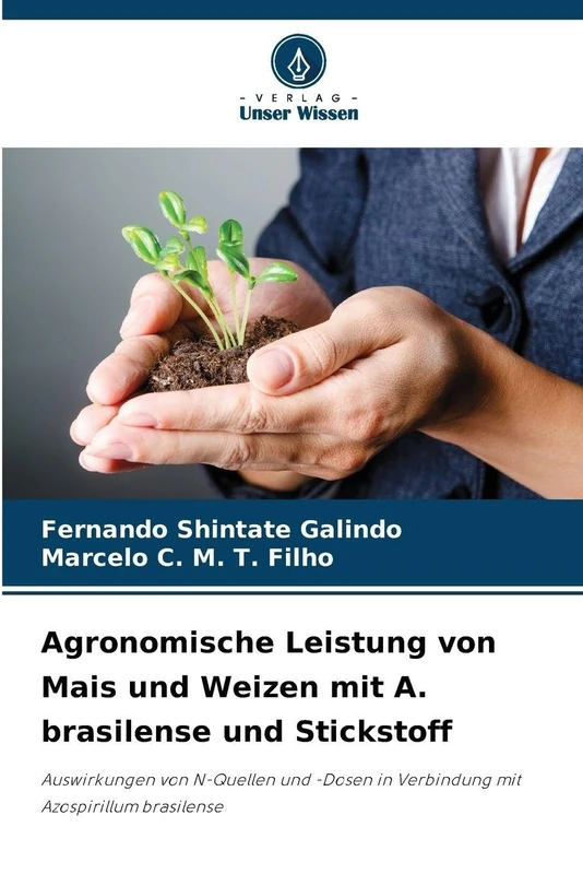 Agronomische Leistung von Mais und Weizen mit A. brasilense und Stickstoff: Auswirkungen von N-Quellen und -Dosen in Verbindung mit Azospirillum brasilense
