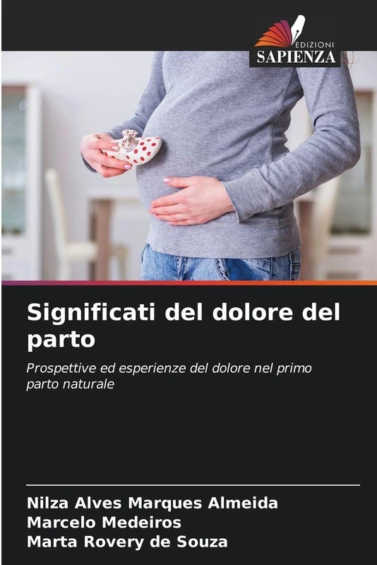 Significati del dolore del parto: Prospettive ed esperienze del dolore nel primo parto naturale