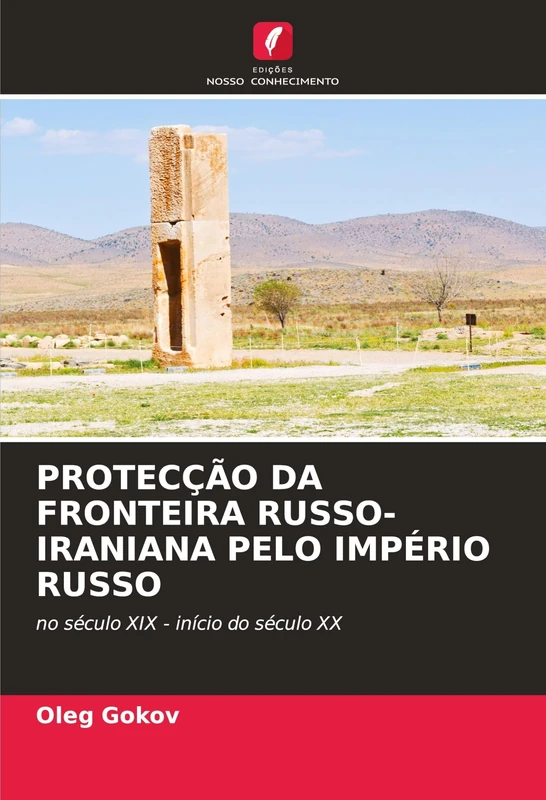 Protecção Da Fronteira Russo-Iraniana Pelo Império Russo: no século XIX - início do século XX - Image 1
