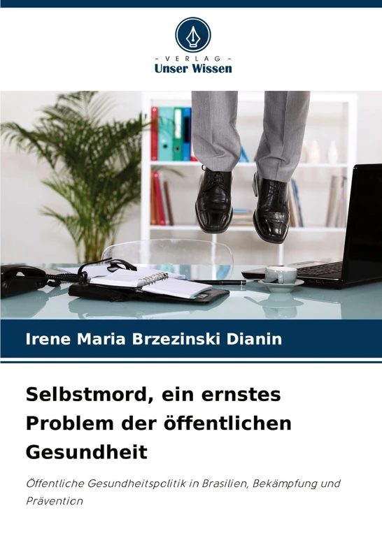 Selbstmord, ein ernstes Problem der öffentlichen Gesundheit: Öffentliche Gesundheitspolitik in Brasilien, Bekämpfung und Prävention