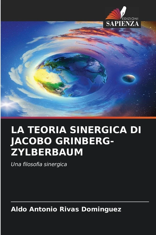 La Teoria Sinergica Di Jacobo Grinberg-Zylberbaum: Una filosofia sinergica