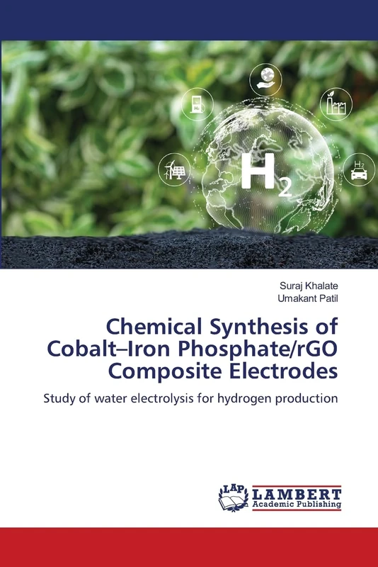 Chemical Synthesis of Cobalt–Iron Phosphate/rGO Composite Electrodes: Study of water electrolysis for hydrogen production