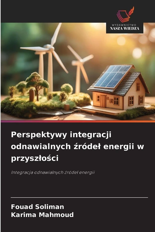 Perspektywy integracji odnawialnych źródel energii w przyszlości: Integracja odnawialnych ¿róde¿ energii