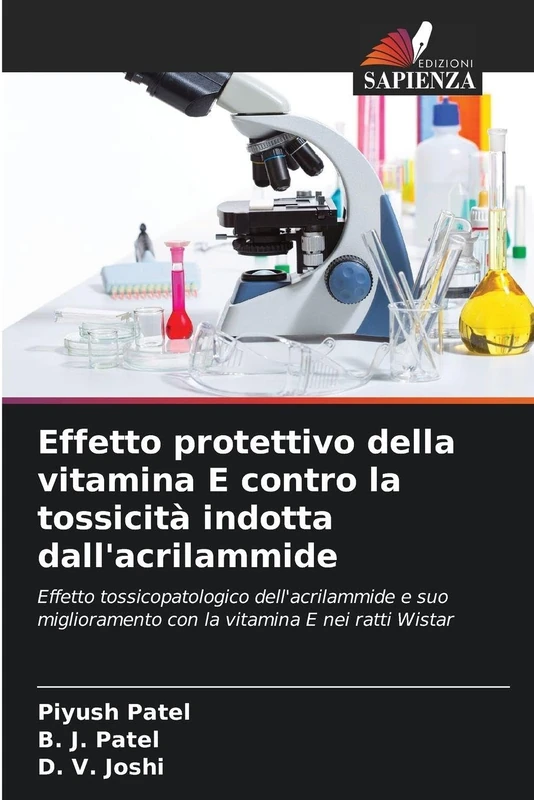 Effetto protettivo della vitamina E contro la tossicità indotta dall'acrilammide: Effetto tossicopatologico dell'acrilammide e suo miglioramento con la vitamina E nei ratti Wistar