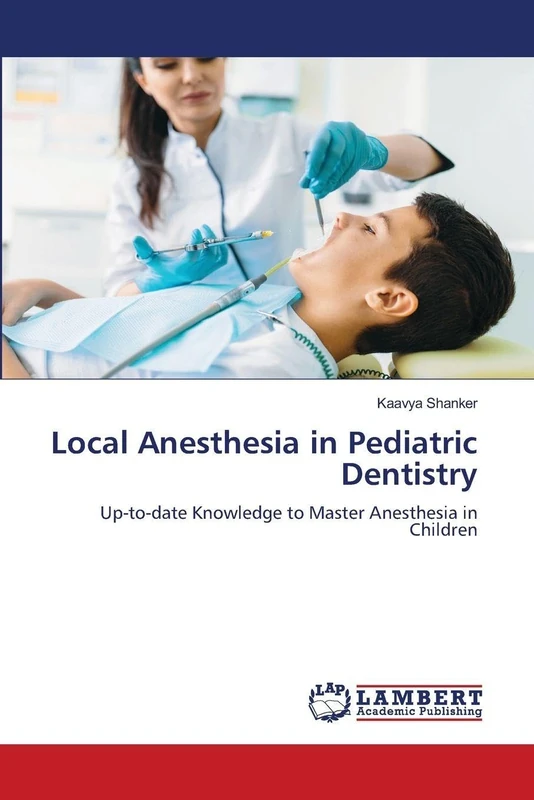 Local Anesthesia in Pediatric Dentistry: Up-to-date Knowledge to Master Anesthesia in Children - Image 1